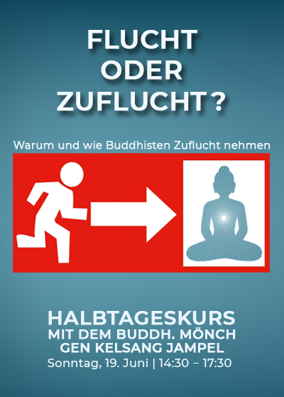 Buddhismus Luzern - Kurs - Flucht oder Zuflucht